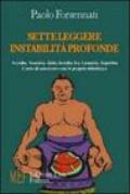 Sette leggere instabilità profonde. Accidia, avarizia, gola, invidia, ira, lussuria, superbia. L'arte di convivere con le proprie debolezze