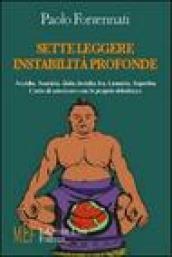 Sette leggere instabilità profonde. Accidia, avarizia, gola, invidia, ira, lussuria, superbia. L'arte di convivere con le proprie debolezze