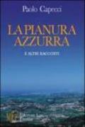 La pianura azzurra e altri racconti. Realtà, incubi e sogni nei luoghi di villeggiatura alle porte di Roma