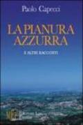 La pianura azzurra e altri racconti. Realtà, incubi e sogni nei luoghi di villeggiatura alle porte di Roma