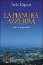 La pianura azzurra e altri racconti. Realtà, incubi e sogni nei luoghi di villeggiatura alle porte di Roma