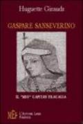 Gaspare Sanseverino. Il «mio» Capitan Fracassa