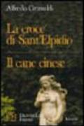 La croce di Sant'Elpidio-Il cane cinese. Due racconti pazzeschi, inquietanti, sornioni, spassionatamente ironici