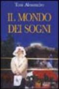 Il mondo dei sogni. Un incredibile viaggio di iniziazione