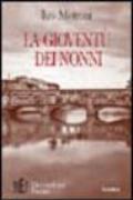 La gioventù dei nonni. Seconda guerra mondiale: tra Firenze e il Carso tra speranze e disperazione