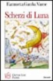 Scherzi di luna. Un'amicizia speciale fra la luna e un piccolo astronomo