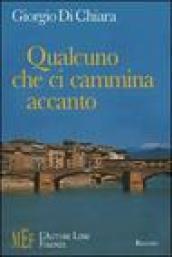 Qualcuno che ci cammina accanto. Il racconto di sessant'anni della nostra storia: dagli anni '40 ai giorni nostri