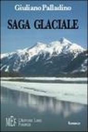 Saga glaciale. Un avventuroso viaggio nelle terre artiche alla scoperta di sé