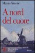 A nord del cuore. L'esperienza drammatica della droga come via di fuga da sé