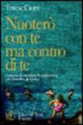 Nuoterò con te ma contro di te. Cronaca di un anno di convivenza con il morbo di Crohn