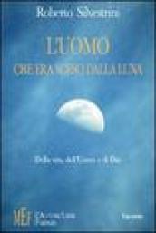 L'uomo che era sceso dalla luna. Della vita, dell'uomo e di Dio