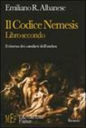 Il codice Nemesis. Un viaggio fantastico nel mondo delle leggendarie gesta dei Templari: 2