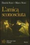 L'amica sconosciuta. La faccia misteriosa ed incomprensibile della quotidianità