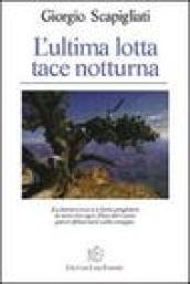 L'ultima lotta tace notturna