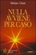 Nulla avviene per caso. Ogni evento inspiegabile è solo una tappa di un percorso già scritto