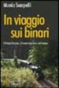 In viaggio sui binari. L'Orient Express, il treno che corre nel tempo