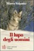 Il lupo degli uomini. Al centro della vicenda la battaglia per la difesa della montagna e dei suoi animali