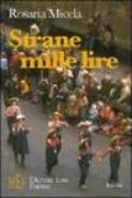 Strane mille lire. Racconti che scavano nell'essenza delle vicende umane