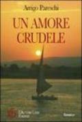 Un amore crudele. La storia d'amore di due adolescenti nei favolosi anni Sessanta