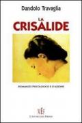 La crisalide. Romanzo psicologico e d'azione