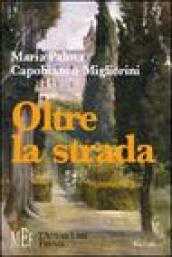 Oltre la strada. Un percorso di amicizia alla scoperta del senso della vita