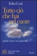 Tutto ciò che hai nel cuore. Quando l'amore non muore mai