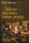 Adesso era tutto come prima. Al centro di un avvincente giallo i misteri della tranquilla provincia piemontese