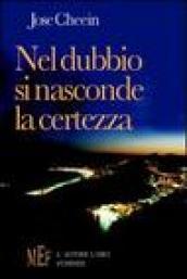 Nel dubbio si nasconde la certezza. L'analisi di un rapporto di coppia fra dubbi, paure e speranze