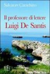 Il professore di lettere Luigi De Santis. Un viaggio nel proprio passato