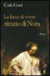 La forza di vivere: ritratto di Nora. Un sofferto percorso di crescita