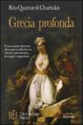 Grecia profonda. Un inconsueto itinerario alla scoperta della Grecia minore e più autentica