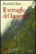 Il serraglio del lamento. Un invito alla speranza e alla voglia di vivere