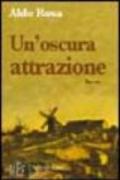 Un'oscura attrazione. Una passione sull'orlo dell'abisso