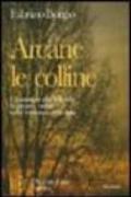 Arcane le colline. Un duplice caso di omicidio nella tranquilla provincia piemontese