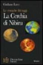 La cerchia di Nibiru. Una straordinaria scoperta al centro del mistero delle piramidi egiziane