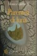 Parentesi di luna. Un uomo e una donna: due storie di vite parallele