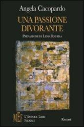 Una passione divorante. Un viaggio fra le contraddizioni e le ossessioni della nostra esistenza