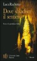 Dove sbiadisce il sentiero. Storie di quotidiana follia