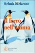 Il ferro nell'anima. Una giovane donna alla ricerca della felicità