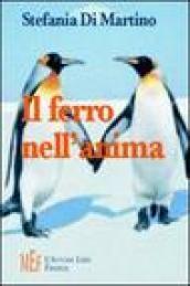 Il ferro nell'anima. Una giovane donna alla ricerca della felicità