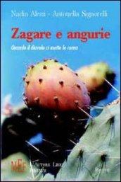 Zagare e angurie. Il turbamento di una passione