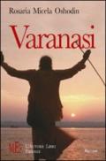 Varanasi. Un viaggio fra i luoghi più suggestivi e magici dell'India