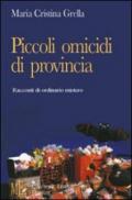 Piccoli omicidi di provincia. Racconti di ordinario mistero