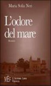 L'odore del mare. Un appassionato ritratto della Sicilia e del suo mare