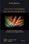 Racconti trasgressivi da uno sconosciuto. Incontri tra una donna in carriera e un misterioso personaggio del 10000