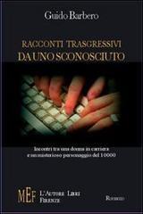 Racconti trasgressivi da uno sconosciuto. Incontri tra una donna in carriera e un misterioso personaggio del 10000