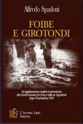 Foibe e girotondi. Un'agghiacciante e inedita testimonianza dei crimini commessi in Istria e nella ex Jugoslavia dopo l'8 settembre 1943