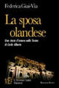 La sposa olandese. Un storia d'amore nella Torino di Carlo Alberto