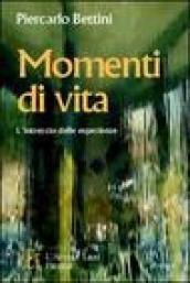 Momenti di vita. Intrecci di storie ed emozioni