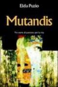 Mutandis. Tre storie di passione per la vita